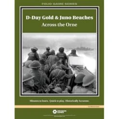 D-Day: Gold & Juno Beaches - Across The Orne