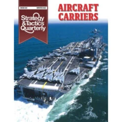 Strategy And Tactics Quarterly 20: Aircraft Carriers